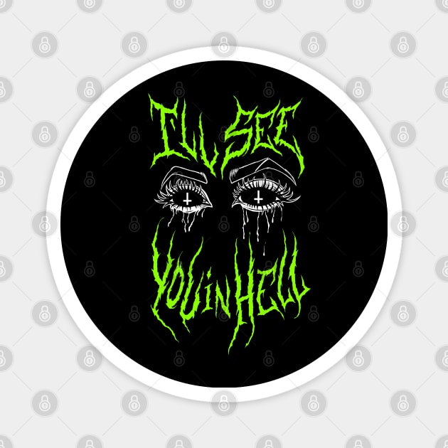 I'll See You In Hell Grunge devil eyes Goth Metal Neon Green Aesthetic Magnet by btcillustration